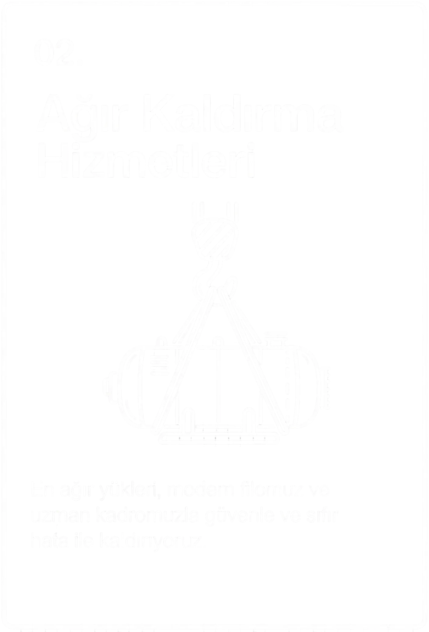 02 — Ağır Kaldırma Hizmetleri